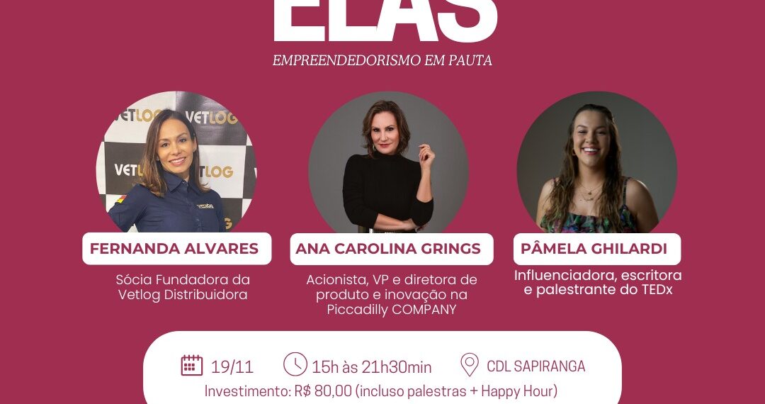 CDL Sapiranga promove 1º Seminário Entre Elas em homenagem ao Dia do Empreendedorismo Feminino