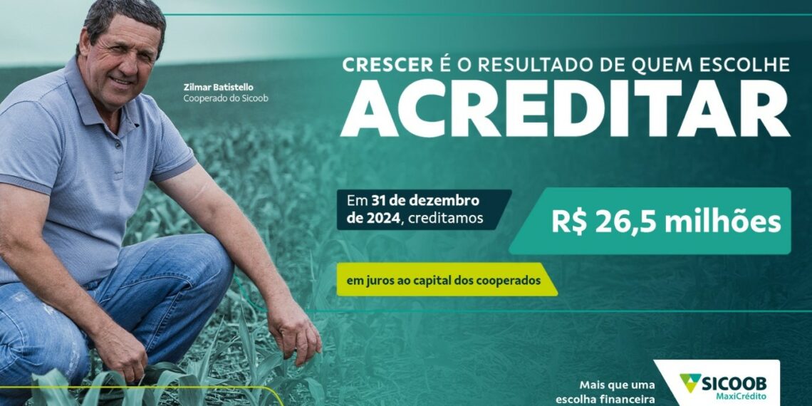 Sicoob MaxiCrédito credita R$ 26,5 milhões em Juros ao Capital aos associados